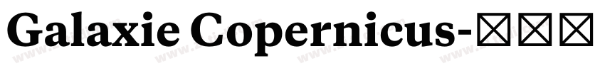 Galaxie Copernicus字体转换 Galaxie Copernicus字体转换